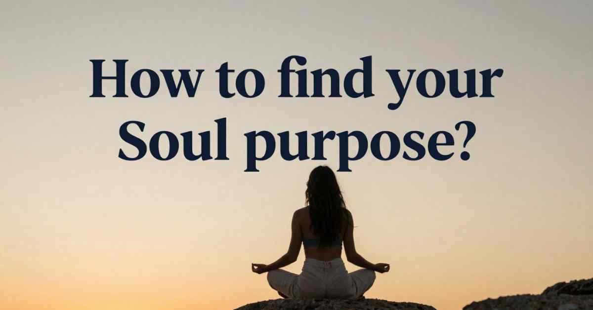 how to find your soul purpose